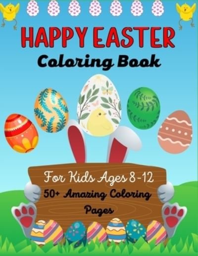Cover for Ensumongr Publications · HAPPY EASTER Coloring Book For Kids Ages 8-12 50+Amazing Coloring pages (Paperback Book) (2021)