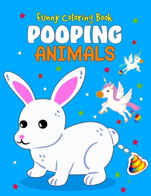 Cover for Lambeerti Alicciafzone Publishing · Funny Coloring Book Pooping Animals: Popping Animals Coloring Book for Animal Lovers - Adorable Animals to Color and Make Fun Yourself (Paperback Book) (2021)