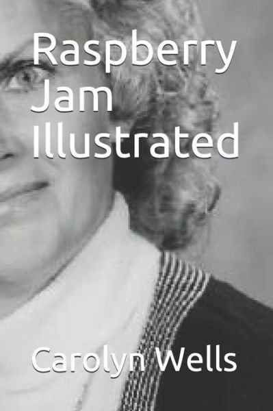 Cover for Carolyn Wells · Raspberry Jam Illustrated (Paperback Bog) (2021)