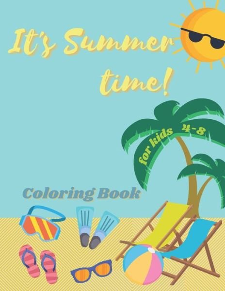Cover for Rainbow Press · It's Summer Time: Coloring Book For Kids 4-8. Get Ready To The Next Summer Vacation At The Beach. (Paperback Book) (2021)