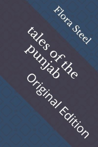 Tales of the Punjab - Flora Annie Steel - Books - Independently Published - 9798740113814 - April 18, 2021