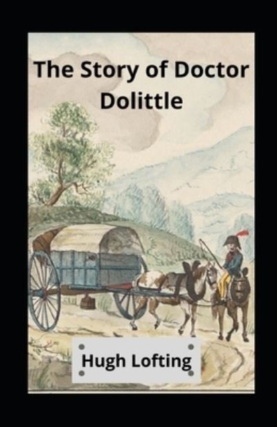 Cover for Hugh Lofting · The Story of Doctor Dolittle illustrated (Taschenbuch) (2021)