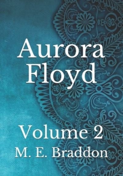 Cover for M E Braddon · Aurora Floyd: Volume 2 (Paperback Book) (2021)