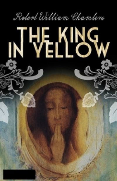 Cover for Robert William Chambers · The King in Yellow Annotated (Pocketbok) (2021)