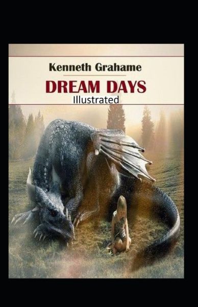 Cover for Kenneth Grahame · Dream Days Illustrated (Paperback Bog) (2021)