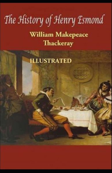 Cover for William Makepeace Thackeray · The History of Henry Esmond Illustrated (Paperback Book) (2021)