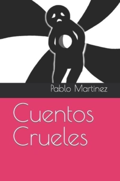 Cover for Pablo Martinez · Cuentos Crueles (Paperback Bog) (2022)