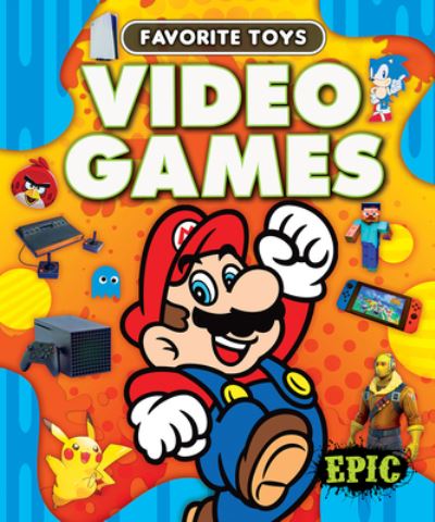 Cover for Elizabeth Neuenfeldt · Video Games - Favorite Toys (Hardcover Book) (2023)