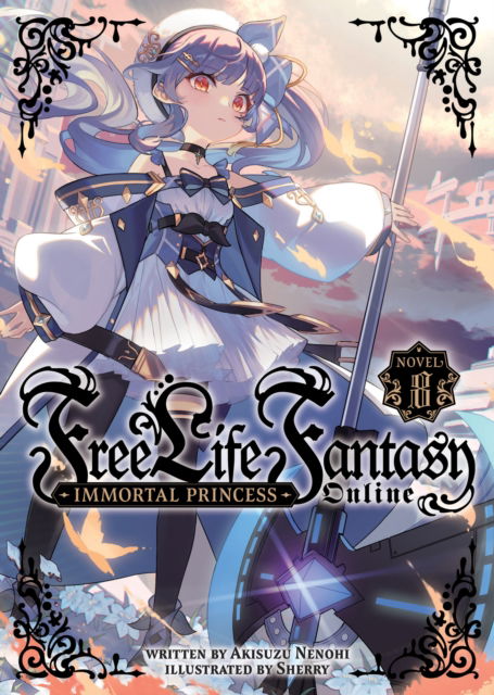 Cover for Akisuzu Nenohi · Free Life Fantasy Online: Immortal Princess (Light Novel) Vol. 8 - Free Life Fantasy Online: Immortal Princess (Light Novel) (Paperback Book) (2025)