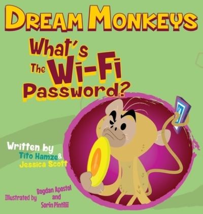 Cover for Tito Hamze · Dream Monkeys: What's the Wi-Fi Password? - Dream Monkeys (Gebundenes Buch) [Yellow edition] (2022)