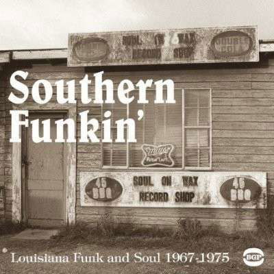 Southern Funkin Louisiana Funk & Sou - Southern Funkin-louisiana Soul 1967-75 / Various - Muziek - ACE RECORDS - 0029667516815 - 4 juli 2005
