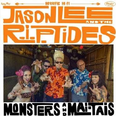 Monsters and Mai Tais - Jason Lee & the R.i.p. Tides - Musik - DIONYSUS - 0053477316815 - 10 augusti 2018