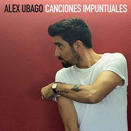 Cover for Ubago Alex · Canciones Impuntuales (CD) (2017)