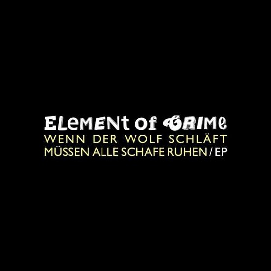 Cover for Element of Crime · Wenn Der Wolf Schlaft Mussen Alle Schafe Ruhen -10 (12&quot;) (2016)