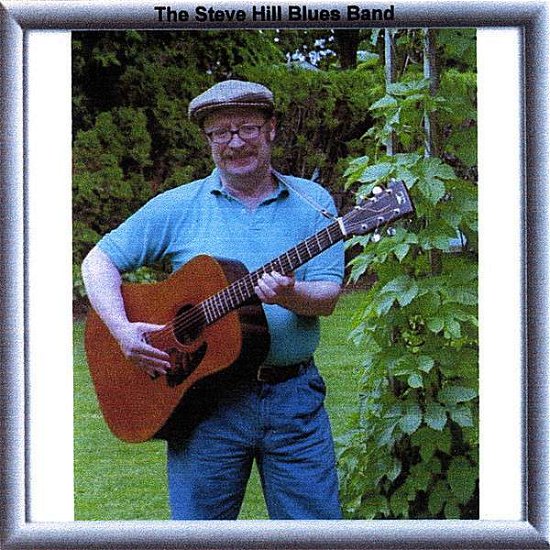 Cover for Steve Hill · Steve Hill Blues Band (CD) (2014)