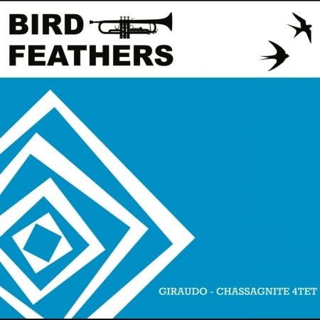 Cover for Giraudo &amp; Chassagnite 4tet · Bird Feathers (CD) [Digipak] (2017)