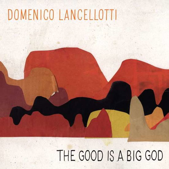 Cover for Domenico Lancellotti · Good Is A Big God (LP) (2018)