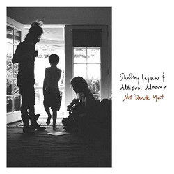 Shelby Lynne & Allison Moorer · Not Dark Yet (LP) (2017)