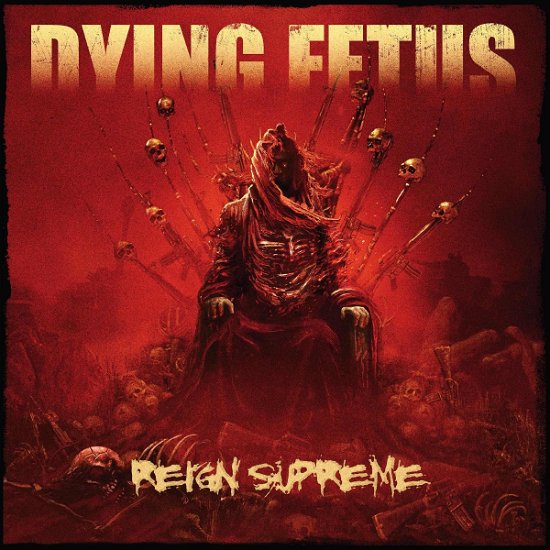 Reign Supreme - Dying Fetus - Music - MEMBRAN - 0781676496815 - August 18, 2023