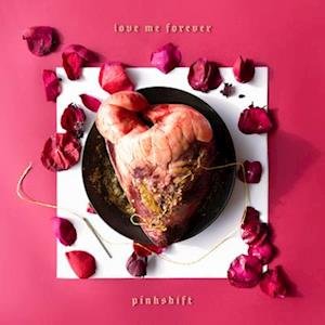 Cover for Pinkshift · Love Me Forever (LP) (2022)