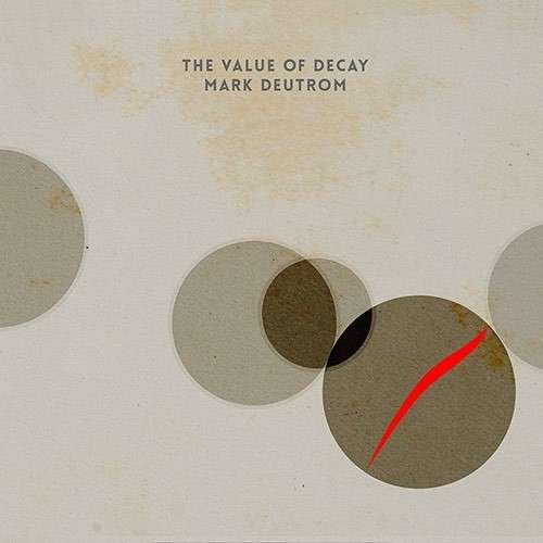The Value of Decay - Mark Deutrom - Musiikki - SEASON OF MIST - 0822603944815 - perjantai 6. huhtikuuta 2018
