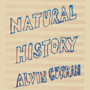 Cover for Alvin Curran · Natural History (LP) (2016)