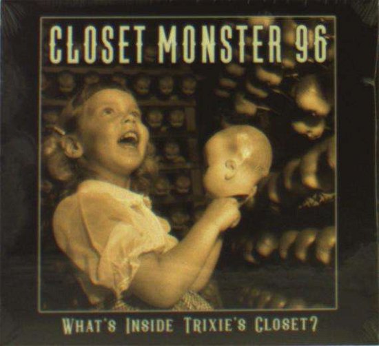 Cover for Closet Monster 96 · What's Inside Trixie's Closet (CD) (2017)