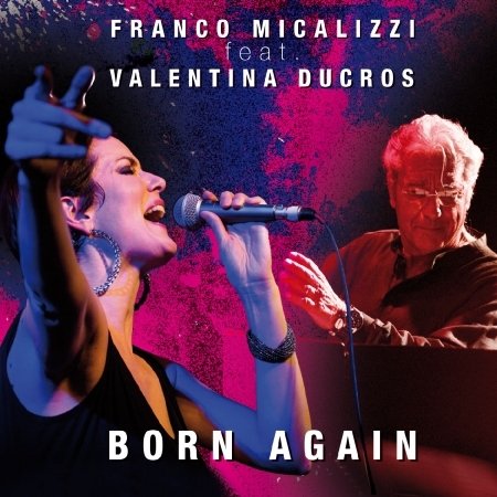 Born Again - Micalizzi,franco / Ducros,valentina - Muzyka - BELIEVE - 2018312201815 - 1 lutego 2019