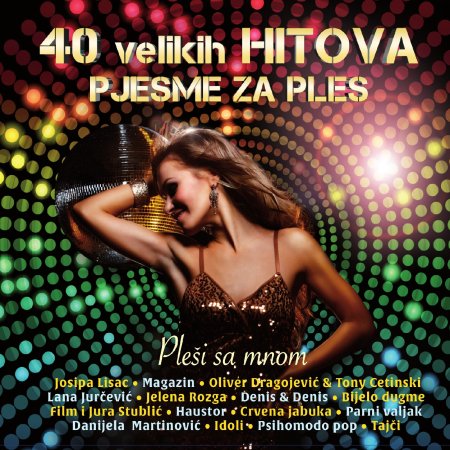 Cover for Razlicni Izvajalci · 40 Velikih Hitova / Pjesme Za Ples / Pleši Sa Mnom (CD) (2005)