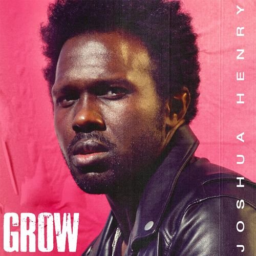 Joshua Henry · Grow (CD) (2021)