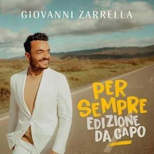 Per Sempre (Edizione Da Capo) - Giovanni Zarrella - Musik -  - 4053804318815 - 5. maj 2023