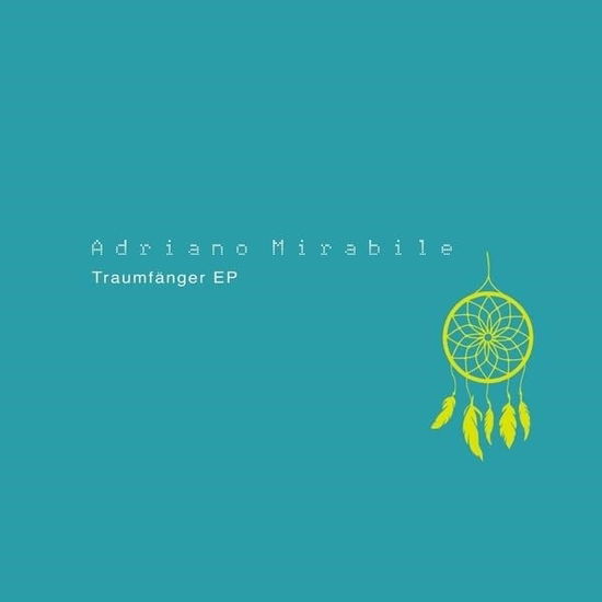 Adriano Mirabile · Traumfänger EP (LP) (2024)