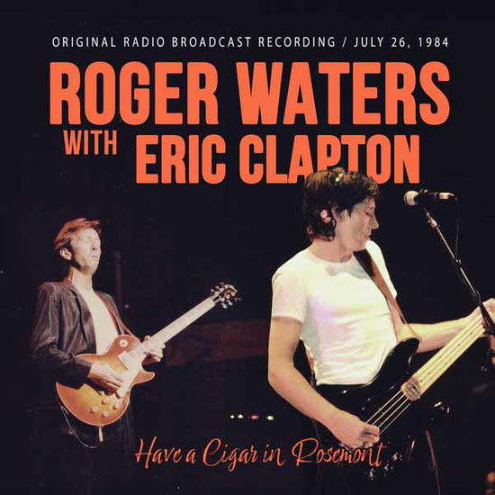 Cover for Roger Waters with Eric Clapton · Have a Cigar in Rosemont (CD) (2025)