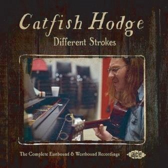 Cover for Catfish Hodge · Different Strokes -the Complete Eastbound &amp; Westbound Recordings (CD) [Japan Import edition] (2014)