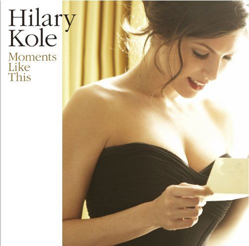 Moments Like This - Hilary Kole - Muzyka - VICTOR ENTERTAINMENT INC. - 4988002607815 - 14 grudnia 2011