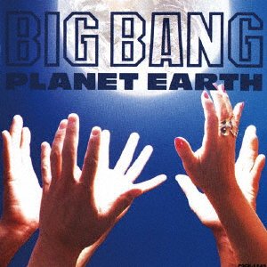 Cover for Planet Earth · Big Bang (CD) [Japan Import edition] (2021)