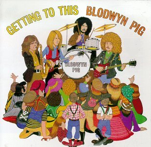 Cover for Blodwyn Pig · Getting to This (CD) (1994)