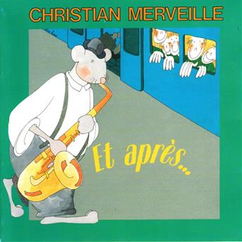 Et Apres ? - Christian Merveille - Music - SOWAREX - 5410547950815 - 