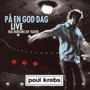 Cover for Poul Krebs · På en God Dag - Live I Horsens Ny Teater (CD) (2004)