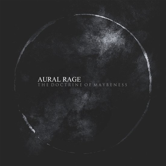 Cover for Aural Rage · The Doctrine of Maybeness (CD) (2021)