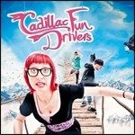 Cover for Cadillac Fun Drivers (CD) (2015)