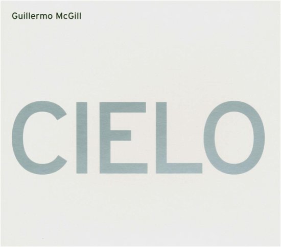 Cover for Guillermo Mcgill · Cielo (CD) (2019)