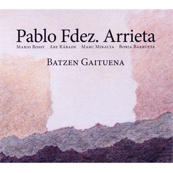 Pablo Fedz. Arrieta · Batzen Gaituena (CD) (2019)