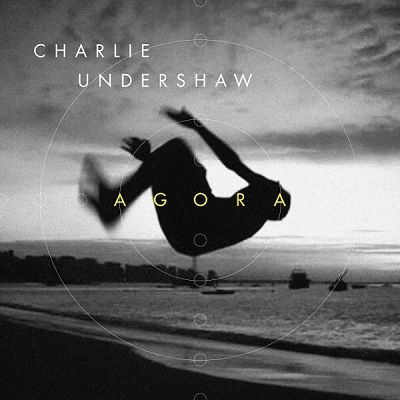 Agora - Charlie Undershaw - Music - TEMPS RECORDS - 8436021028815 - December 3, 2021