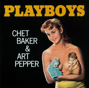 Cover for Baker, Chet &amp; Art Pepper · Playboys (CD) [Bonus Tracks, Remastered edition] (2012)