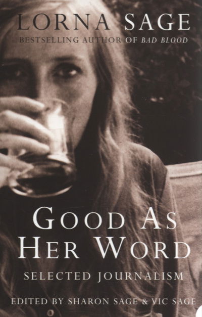 Cover for Lorna Sage · Good as Her Word: Selected Journalism (Paperback Book) [New edition] (2004)