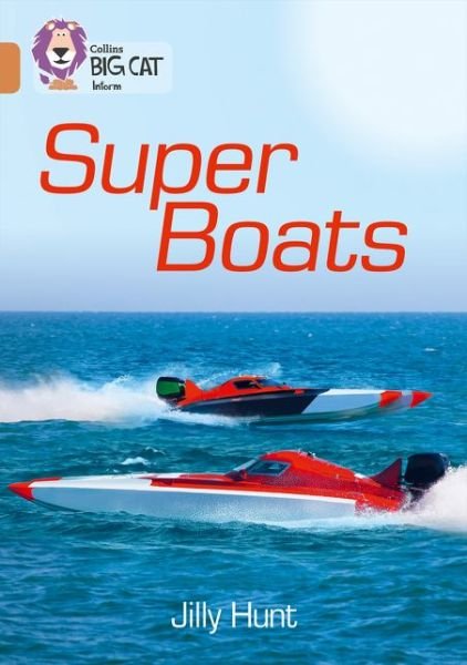 Super Boats: Band 12/Copper - Collins Big Cat - Jilly Hunt - Boeken - HarperCollins Publishers - 9780008163815 - 2 mei 2016