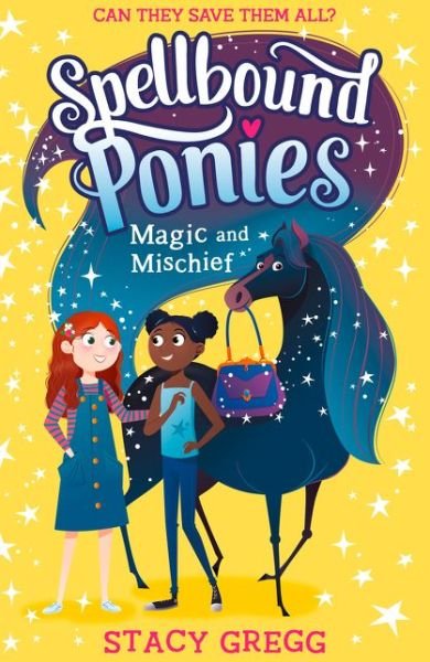 Magic and Mischief - Spellbound Ponies - Stacy Gregg - Böcker - HarperCollins Publishers - 9780008402815 - 1 april 2021