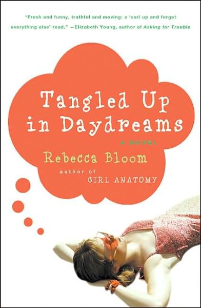 Tangled Up in Daydreams: a Novel - Rebecca Bloom - Books - William Morrow - 9780060936815 - November 23, 2004