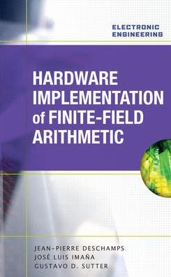 Hardware Implementation of Finite-Field Arithmetic - Jean-Pierre Deschamps - Bøger - McGraw-Hill Education - Europe - 9780071545815 - 1. marts 2009
